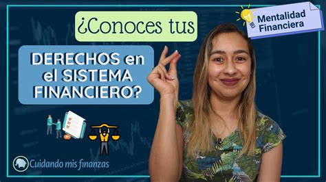 Conoces Tus Derechos Dentro Del Sistema Financiero Ley De