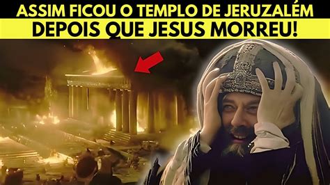 Esta Foi A Destrui O Do Templo De Jerusal M Depois Da Execu O De