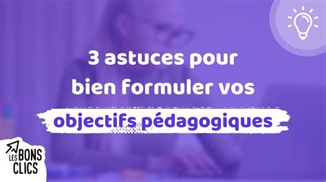 Conception d ateliers formuler ses objectifs pédagogiques Les Bons