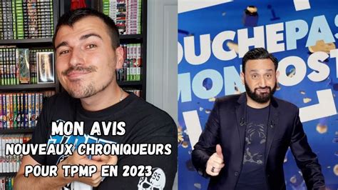 Tout Savoir Sur Les Nouveaux Chroniqueurs Pour TPMP En 2023 YouTube