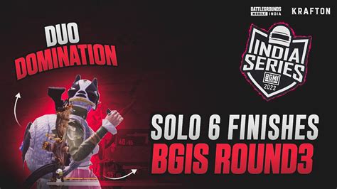 Solo 6 Finishes In BGIS Round 3 Duo Domination Team Rivalry Esports