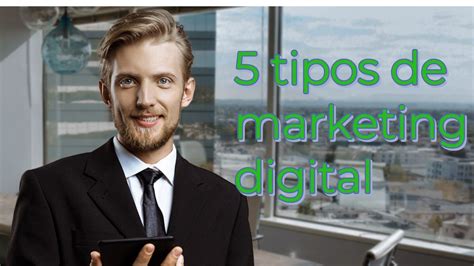 5 Tipos De Marketing Digital Youtube