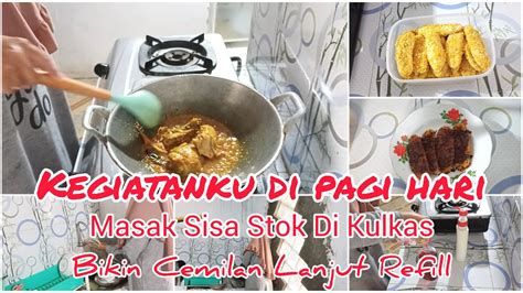 Aktivitas Irt Desa Di Pagi Hari Hari Ini Masak Sisa Stok Di Kulkas Aja