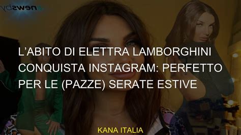 Labito Di Elettra Lamborghini Conquista Instagram Perfetto Per Le