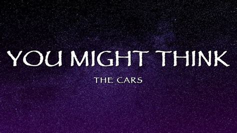 The Cars You Might Think Lyrics Youtube