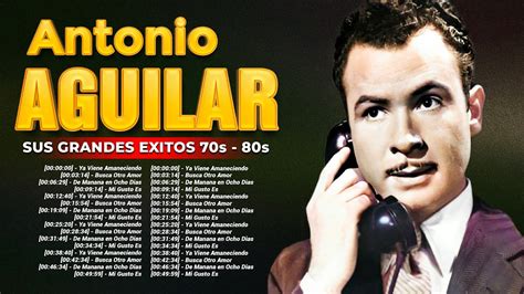 Antonio Aguilar Especial Anos S S Rom Ntico Greatest Hits