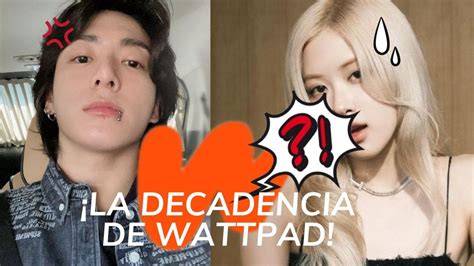 Wattpad En Decadencia Jmnyaaaa YouTube