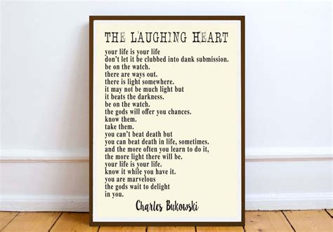 Charles Bukowski Quote The Laughing Heart Your Life