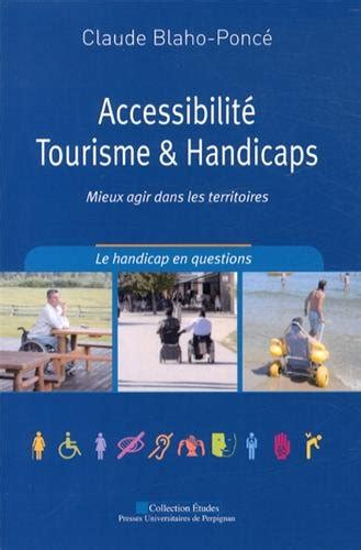 Crch Accessibilité Tourisme And Handicaps Mieux Agir Dans Les Territoires