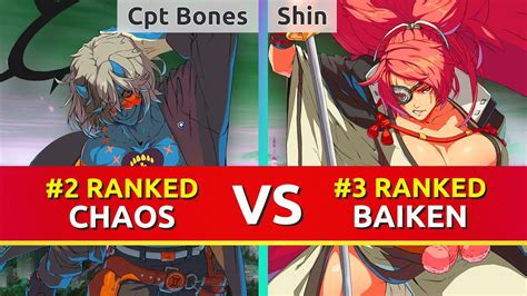 Ggst Cpt Bones Ranked Happy Chaos Vs Shin Ranked Baiken