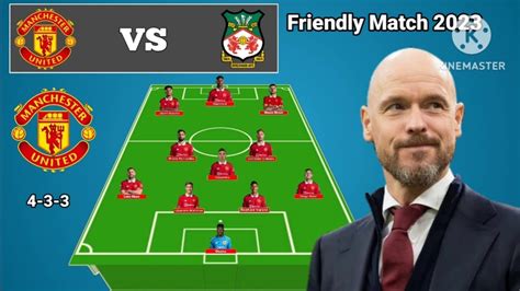 Manchester United Vs Wrexham ~ Potential Line Up Manchester United 4 3