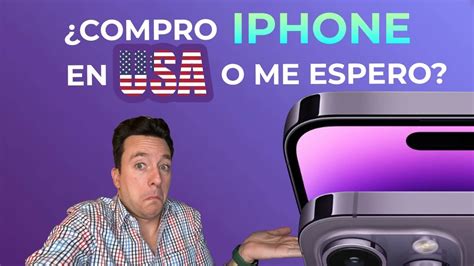 ¿comprar Un Iphone 14 En Usa Y Usarlo En México Youtube