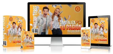 CAPITALIZA TU PASIÓN PARA ADOLESCENTES Educa Online