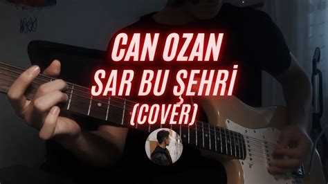 Can Ozan Sar Bu Ehri I Gitar Cover Youtube