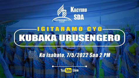 Igitaramo Live Abatwaramucyo Choir Kacyiru Sda Youtube