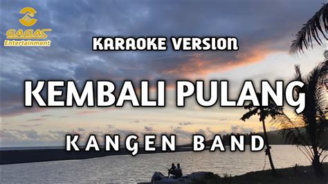 Kangen Band Kembali Pulang Karaoke YouTube