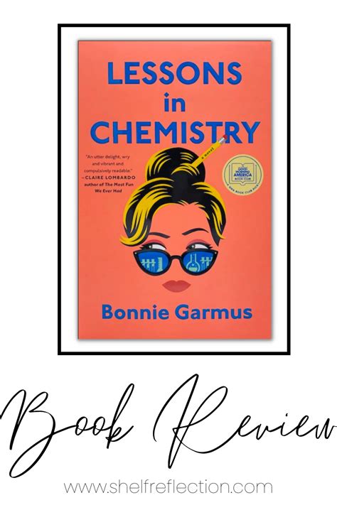 Lessons In Chemistry By Bonnie Garmus Book Review — Shelf Reflection