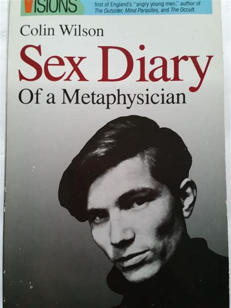 Sex Diary Of A Metaphysician Wilson Colin Amazon Books