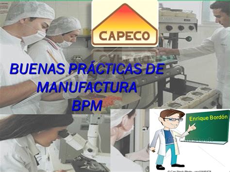 Buenas Pr Cticas De Manufacturas Bpm Capeco