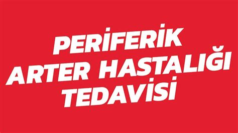 Periferik Arter Hastalığı Tedavisi kalpdamarcerrahisi periferikarter