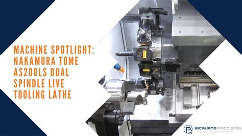 Machine Spotlight: NAKAMURA TOME AS200LS Dual Spindle Live Tooling ...