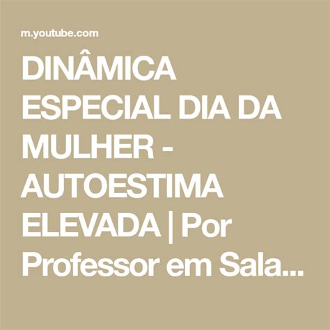 DINÂMICA ESPECIAL DIA DA MULHER AUTOESTIMA ELEVADA Por Professor em