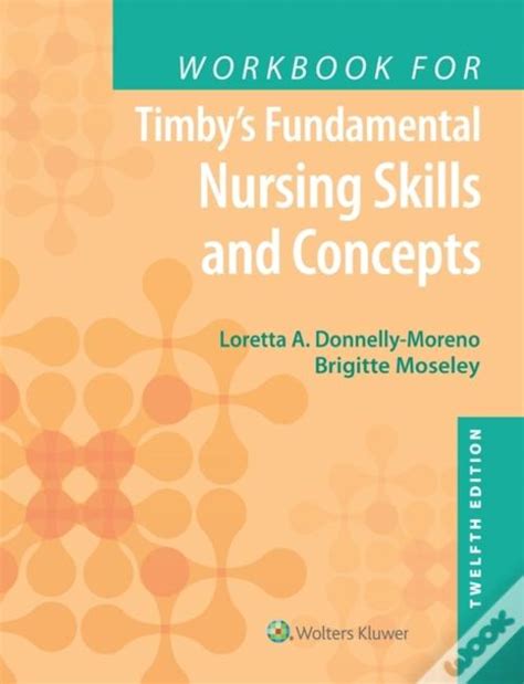 Workbook For Timby S Fundamental Nursing Skills And Concepts De Barbara