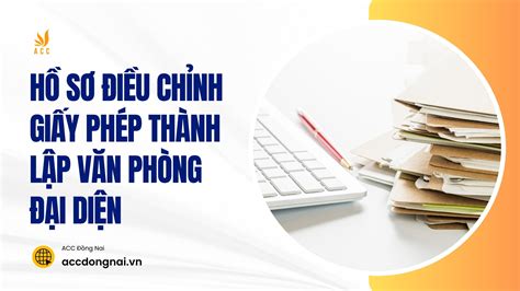 Thủ Tục điều Chỉnh Giấy Phép Thành Lập Văn Phòng đại Diện