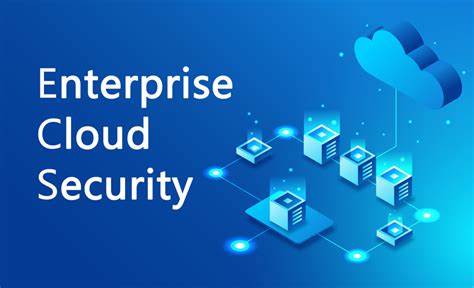 What Is Enterprise Cloud Security And 4 Methods To Improve