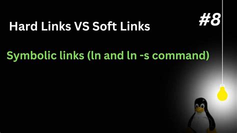 Symbolic Links In Linux Hard Link Vs Soft Links Part Explained In