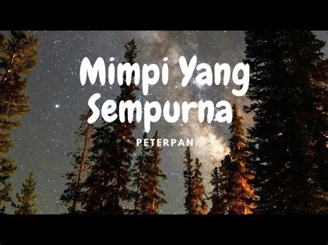 Peterpan Mimpi Yang Sempurna Lyrics Youtube