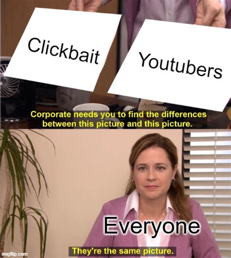 Clickbait Be Like Imgflip