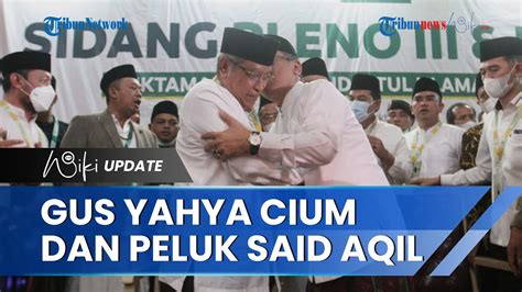 Terpilih Jadi Ketum PBNU Gus Yahya Cium Dan Peluk Erat Said Aqil