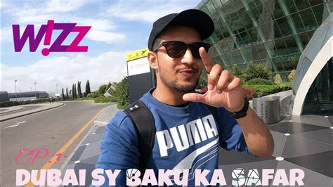 Dubai To Baku Azerbaijan Trip Wizz Airline Episode 1 Baku