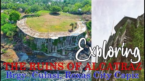 The Ruins Of Alcatraz In Roxas City Capiz Youtube