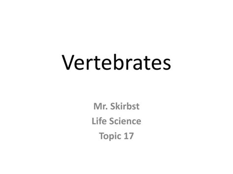 Ppt Vertebrates Powerpoint Presentation Free Download Id4936942