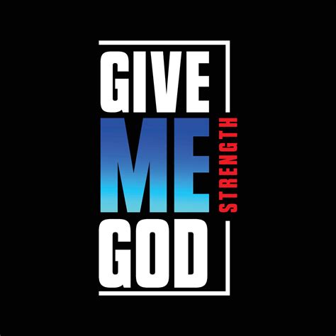 The Give Me Strength God Text Design Is Suitable For Screen Printing T Shirts Sweater Hats