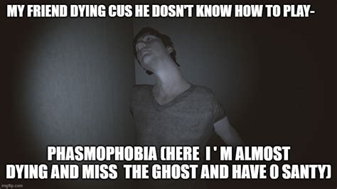 Phasmophobia Imgflip