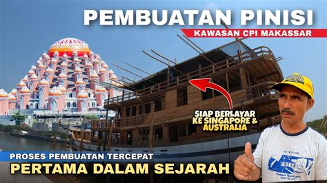 Mengintip Tempat Pembuatan Kapal Pinisi Di Kawasan Cpi Makassar Youtube