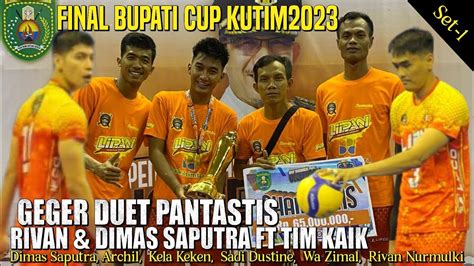 FINAL BUPATI CUP KUTIMDUET TERBARU TIM KAIK SADI DUSTINE FT RIVAN