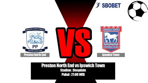 Prediksi Preston North End Vs Ipswich Town 19 April 2019 Sbobet