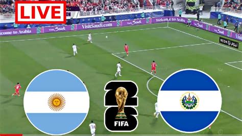 Argentina Vs El Salvador Live Score Ruslt Football Fifa World Cup