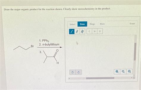 Draw The Major Organic Product For The Reaction Shown Clearly Show Stereochemistry In The