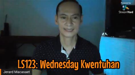 LS123 Wednesday Kwentuhan YouTube