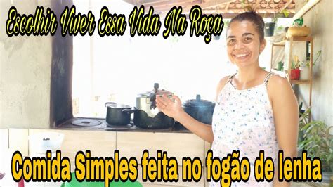 A Melhor Viv Ncia Morar Na Ro A Comida Feita No Fog O De Lenha Youtube