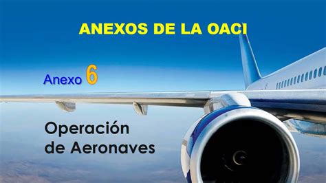 Pod Cast Anexos De La Oaci Anexo 6 Operación De Aeronaves Youtube