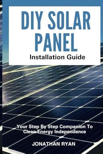 DIY SOLAR PANEL INSTALLATION GUIDE: Your Step by Step Companion to ...