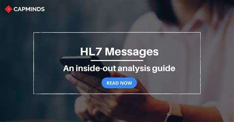 HL7 Messages An Inside Out Analysis Guide CapMinds