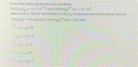 Solved Given The Following Equilibrium Constants Determine Chegg