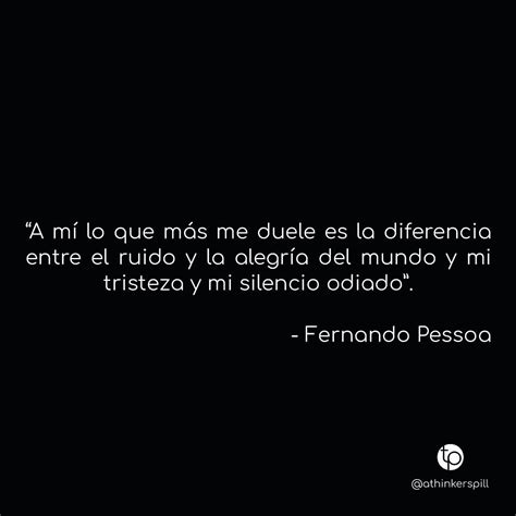 A M Lo Que M S Me Duele Es La Diferencia Entre El Ruido Y La Alegr A
